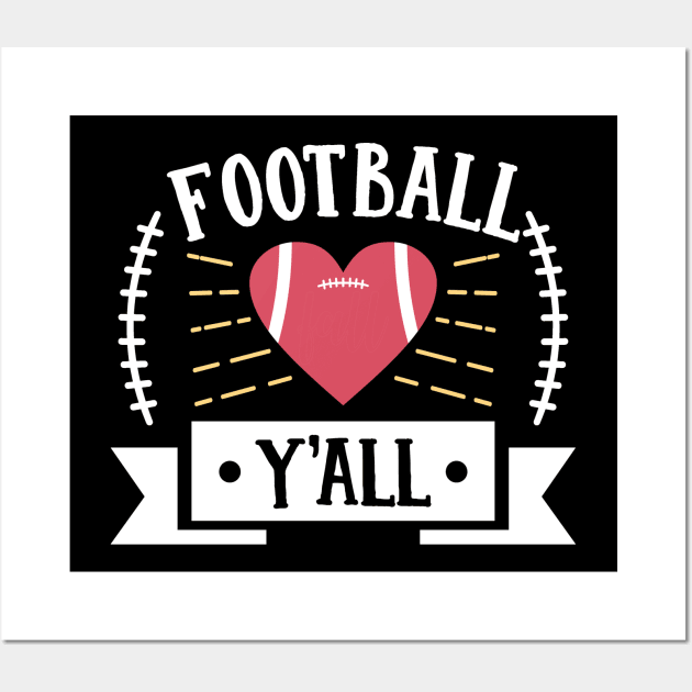 It's Football Y'all Funny Novelty Mom Perfect Fan Field GIft design Wall Art by nikkidawn74